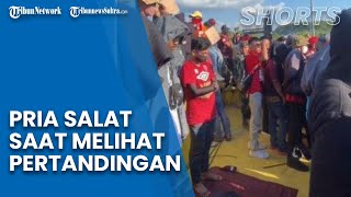 Kisah Inspiratif Pria Salat di Tribun Penonton saat Tonton PSM Vs Persija, Begini Cerita di Baliknya