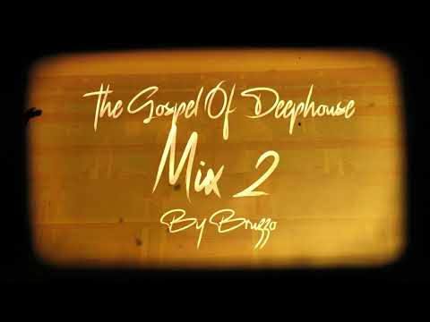 Mix 2 | The Gospel Of Deephouse by Bruzzo (Gospel + Deephouse)
