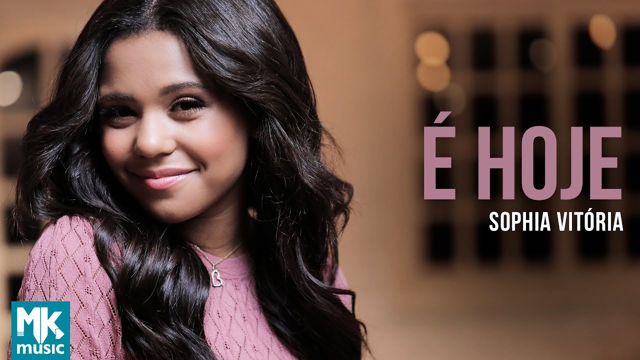 Sophia Vitória - É Hoje