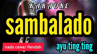 Download lagu Karaoke SAMBALADO full liriiik nada CEWE mp3