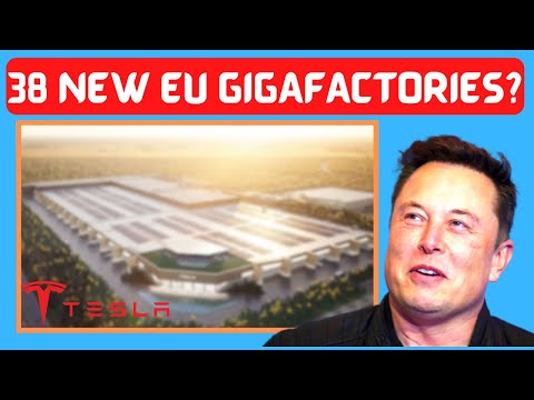 TESLA To Build 38 NEW EU GIGAFACTORIES?