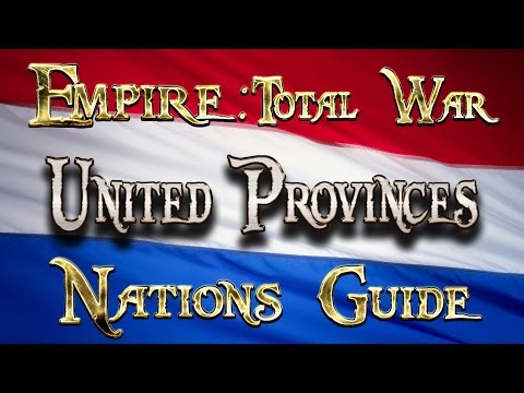 Lets Play - Empire Total War (DM)  - Nations Guide  - UNITED PROVINCES!!