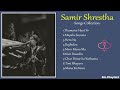 Samir Shrestha Songs Collection | Mr Playlist