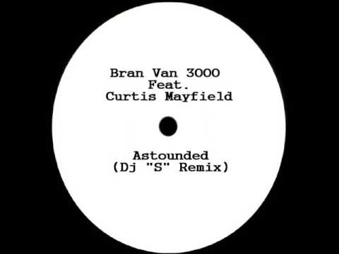 Bran Van 3000 Feat. Curtis Mayfield - Astounded (Dj ''S'' Rework)