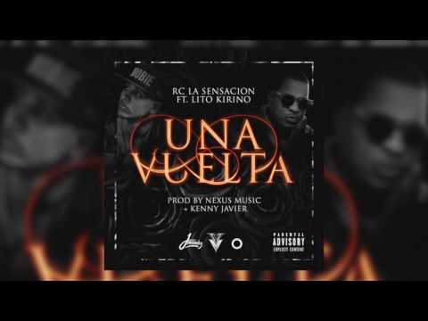 Rc La Sensación Ft. Lito Kirino - Una Vuelta [Audio]