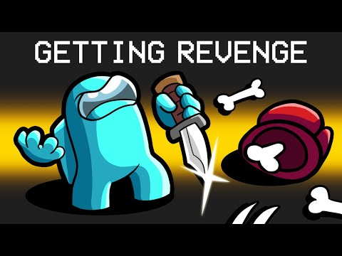 Getting Revenge in Among Us