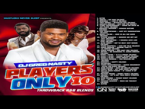 DJ GREG NASTY - PLAYERS ONLY 10 THROWBACK R&B BLENDS [2021]