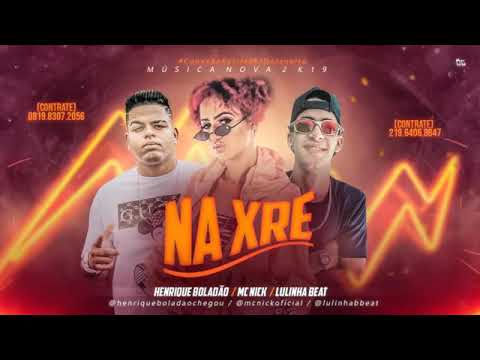 Henrique Boladão, Lulinha Beat Feat MC Nick - NA XRE