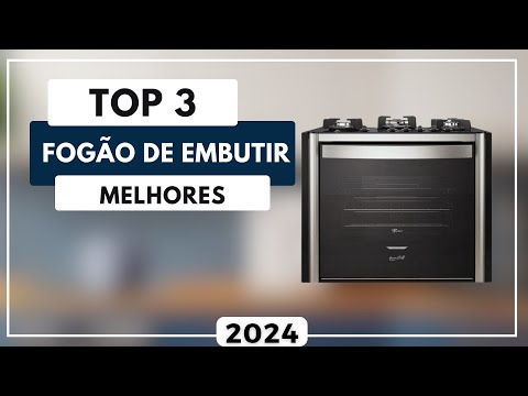 Top 3 Melhores Fogão de Embutir Para 2024 | Qual o Melhor Fogão de Embutir?