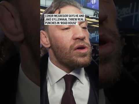 Conor McGregor says he and Jake Gyllenhaal threw real punches in ‘Road House’