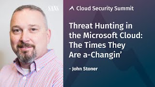 Threat Hunting in the Microsoft Cloud: Times They Are a-Changin' | Joh