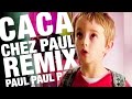 Caca Chez Paul Remix Paul Paul Paul Paul Paul Paul Paul Paul