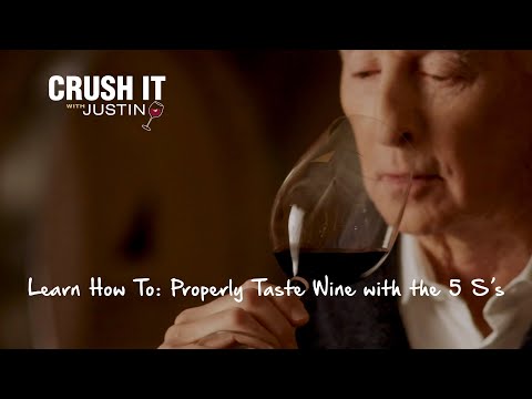 Crush It with JUSTIN - Lesson 4: Tasting Wine: The Five S’s