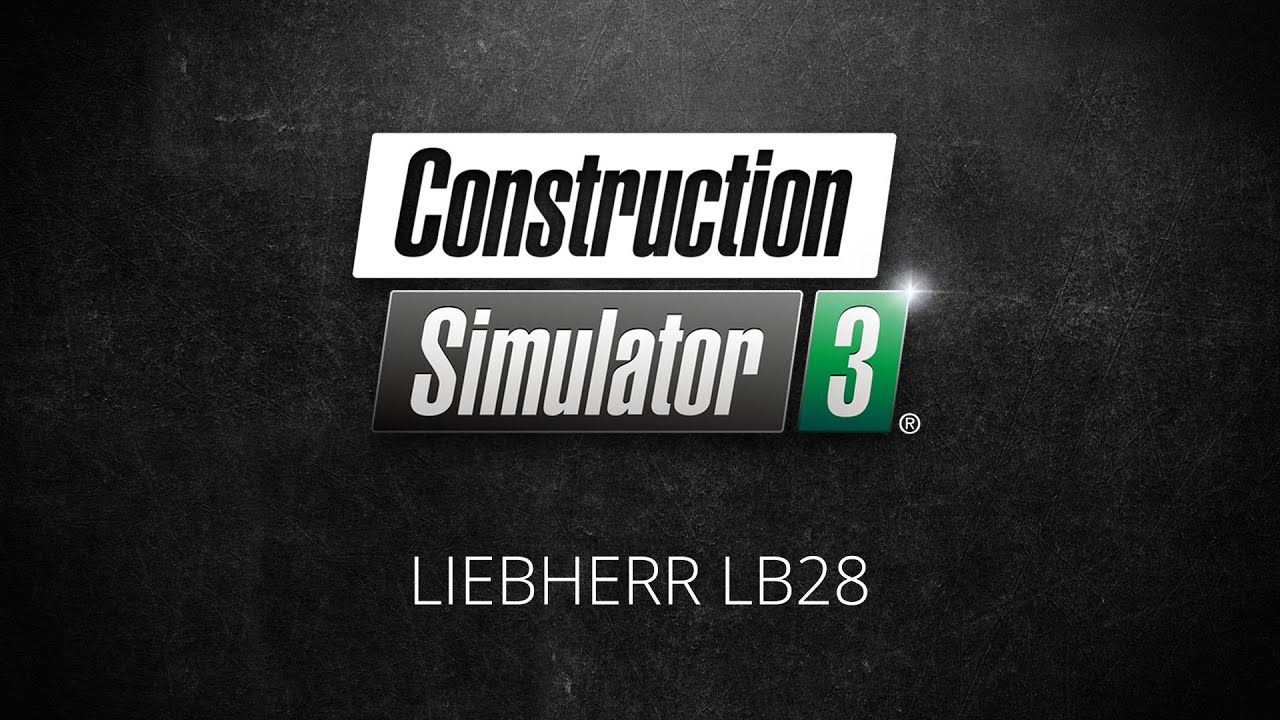 Construction Simulator 2015: Liebherr LB 28