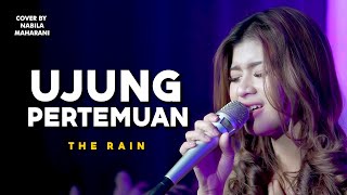 Download lagu UJUNG PERTEMUAN - THE RAIN | Cover by Nabila Maharani mp3