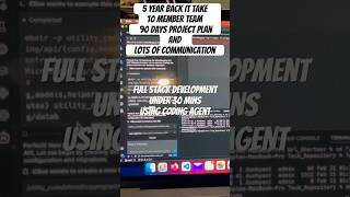 Full Stack Development under 30 mins - Coding Agent .. 5yr ago it take 10 dev-90 days #askdushyant