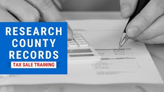 Tax Lien & Tax Deed Training:  Researching County Records!