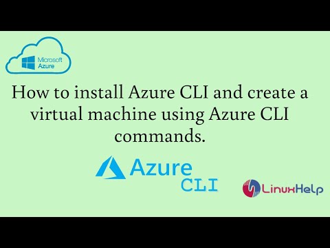 How to install Azure CLI and create a virtual machine using Azure CLI ...