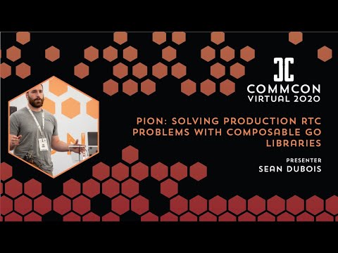 Sean Dubois - Pion: Solving Production RTC problems with composable Go libraries