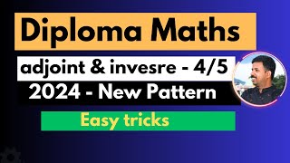 04 || adjoint & inverse of the matrix || 39 marks ||  Diploma Maths 2024 Reduced Syllabus ||
