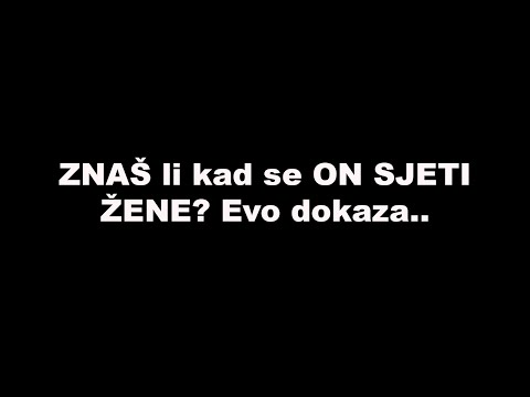 Muškarac se SJETI ŽENE tek kad… (ovo svaka žena mora znati)
