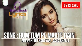 Hum Tum Pe Marte Hain (Lyrics) - Udit Narayan  Ash