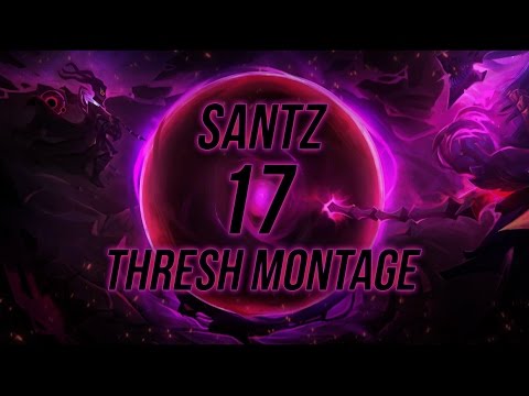 Santz Thresh Montage #17