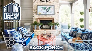 Barclay Butera Designs The Coziest Back Porch | Building The Dream Nashville | HB