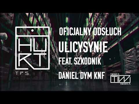 TPS feat. Szkodnik Legalnie Nielegalni, Daniel DYM KNF - Ulicysynie prod. S.S.Z.