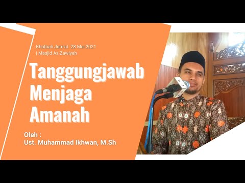 Friday Sermon | Ust. Muhammad Ikhwan, M.Sh | Responsibility to Maintain Trust