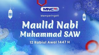 Download lagu Selamat Memperingati - MAULID NABI MUHAMMAD SAW (12 Rabiul Awal 1447 H ) | MNCTV mp3