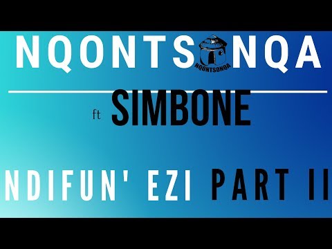 Nqontsonqa - Ndifun' ezi Part II ft Simbone