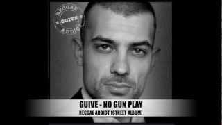 -Guive- No Gun Play