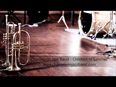 Chameleon Jazz Band - Children of Sanchez (Audio)