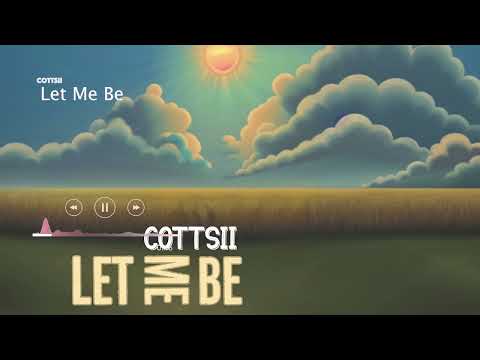 Cottsii - Let Me Be (Official Audio)