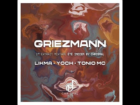 Chrismal - GRIEZMANN ft Likma, Yoch, Tonio MC