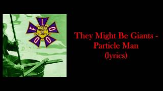 They Might Be Giants - Particle Man (lyrics)