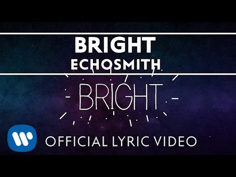 Echosmith - Bright [OFFICIAL LYRIC VIDEO]