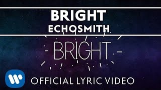 Echosmith - Bright [OFFICIAL LYRIC VIDEO]