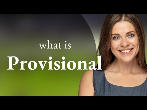 Provisional • what is PROVISIONAL definition