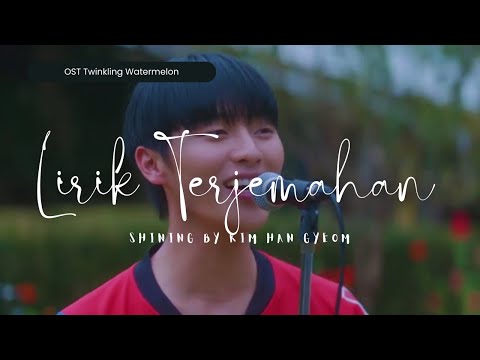 [FMV] Shining by Kim Han Gyeom Twinkling Watermelon OST Part 3