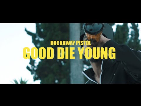 Rockaway Pistol - Good Die Young (Dir. By Kapomob Films)