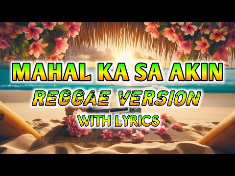 MAHAL KA SA AKIN - REGGAE REMIX [[ DJ SOYMIX ]] WITH LYRICS