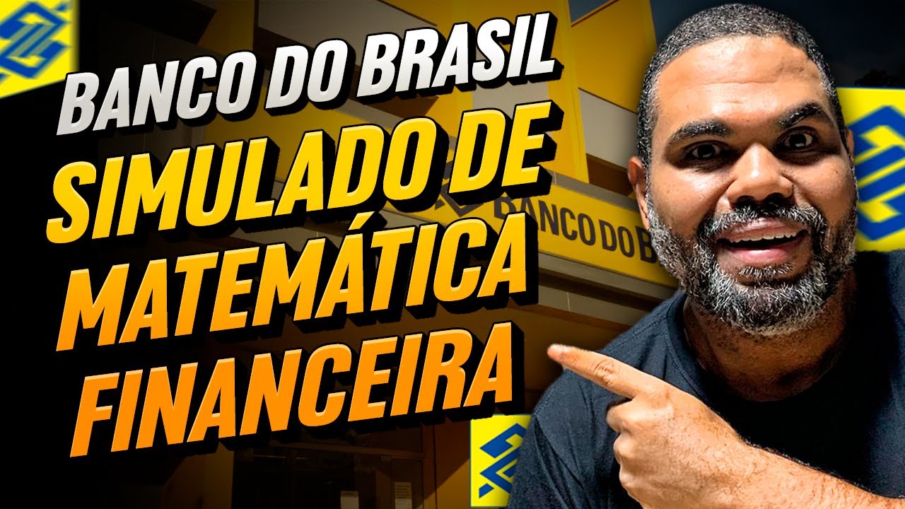 Concurso do Banco do Brasil 2025 | Simulado de Matemática Financeira.