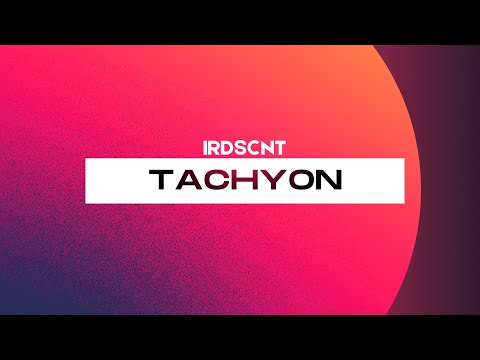 IRDSCNT - Tachyon