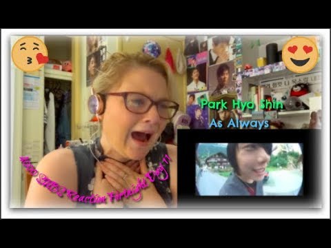 4000 Subscriber Reaction Fortnight Day 11: Park Hyo Shin: As Always