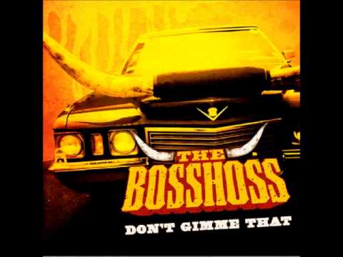 The BossHoss - Don`t Gimme That