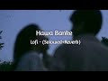 Hawa Banke - Lofi (Slowed+Reverb) | Darshan Raval | Textaudio Lyrics