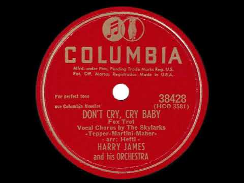 Don’t Cry, Cry Baby - Harry James & The Skylarks, 1949