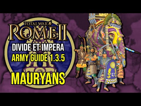 Mauryan Army Guide (1.3.5)  - ROME 2 Total War ~ Factional Army Guide [Divide Et Impera] #12
